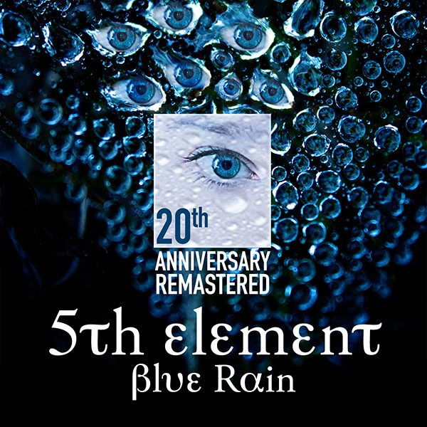 5th Element, Blue Rain 29th Anniversary, Remastered, album